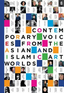 Contemporary voices : from the Asian and Islamic art worlds / Olivia Sand.