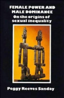Female power and male dominance : on the origins of sexual inequality /