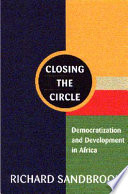 Closing the circle : democratization and development in Africa / Richard Sandbrook.