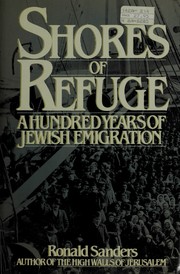 Shores of refuge : a hundred years of Jewish emigration / Ronald Sanders.