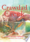 Crawdad Creek / by Scott Russell Sanders ; illustrations by Robert Hynes.