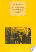 Mundos posibles : el nacimiento de una nueva mentalidad cientifica /