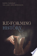 Re-forming history / Mark Sandle and William Van Arragon.