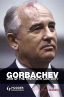 Gorbachev : man of the twentieth century? / Mark Sandle.
