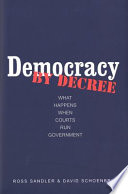Democracy by decree : what happens when courts run government / Ross Sandler and David Schoenbrod.
