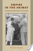 Empire in the Heimat : colonialism and public culture in the Third Reich /