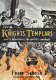 The Knights Templars : God's warriors, the devil's bankers /