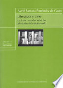 Literatura y cine : lecturas cruzadas sobre las Memorias del subdesarrollo / Astrid Santana Fernandez de Castro.