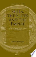 Sulla, the elites and the empire : a study of Roman policies in Italy and the Greek east /