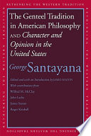 The genteel tradition in American philosophy : and Character and opinion in the United States /