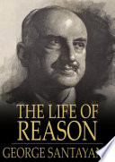 The life of reason, [or], the phases of human progress /