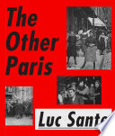 The other Paris / Luc Sante.