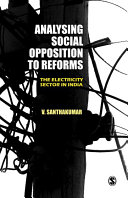 Analysing social opposition to reforms : the electricity sector in India /