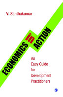 Economics in Action : an Easy Guide for Development Practitioners.