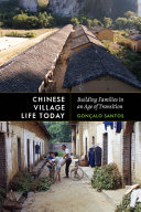 Chinese village life today : building families in an age of transition / Gonçalo Santos.