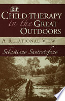 Child therapy in the great outdoors : a relational view /