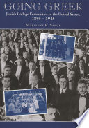 Going Greek : Jewish college fraternities in the United States, 1895-1945 /