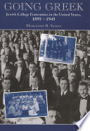 Going Greek : Jewish college fraternities in the United States, 1895-1945 / Marianne R. Sanua.