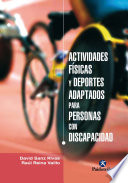 Actividades fisicas y deportes adaptados para personas con discapacidad /