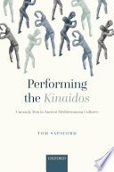 Performing the "Kinaidos" : Unmanly Men in Ancient Mediterranean Cultures /