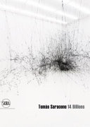 Tomás Saraceno : 14 billions (working title) /