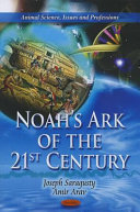 Noah's ark of the 21st century / Joseph Saragusty and Amir Arav.