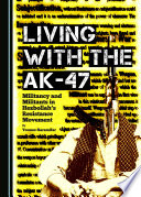 Living with the AK-47 : Militancy and Militants in Hezbollah's Resistance Movement.