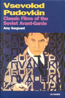 Vsevolod Pudovkin : classic films of the Soviet avant-garde / Amy Sargeant.