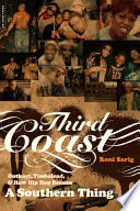 Third coast : OutKast, Timbaland, and how hip-hop became a southern thing /