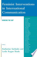 Feminist Interventions in International Communication : Minding the Gap.