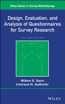 Design, evaluation, and analysis of questionnaires for survey research / Willem E. Saris, Irmtraud Gallhofer, authors.