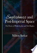 Englishness and Post-imperial Space : the Poetry of Philip Larkin and Ted Hughes.