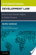 International development law : rule of law, human rights, and global finance /