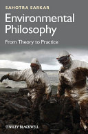 Environmental philosophy from theory to practice /
