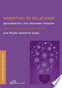 Marketing de relaciones : aproximacion a las relaciones virtuales /