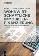 Wohnwirtschaftliche Immobilienfinanzierung : Ein praxisorientierter Leitfaden fur Immobilieninvestoren /