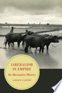 Liberalism in empire : an alternative history / Andrew Sartori.