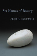 Six names of beauty / Crispin Sartwell.