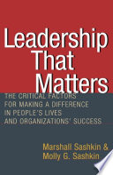 Leadership that matters : the critical factors for making a difference in people's lives and organizations' success /