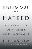 Rising out of hatred : the awakening of a former white nationalist /