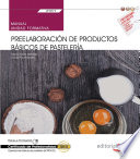 Preelaboracion de productos basicos de pasteleria : UF0819 /