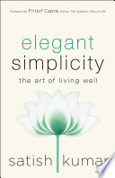 Elegant simplicity : the art of living well /