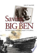Saving Big Ben : the USS Franklin and Father Joseph T. O'Callahan /