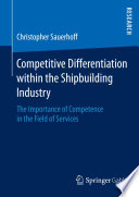 Competitive differentiation within the shipbuilding industry : the importance of competence in the field of services /