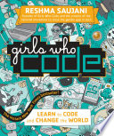 Girls who code : learn to code and change the world /