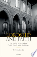 Lordship and faith : the English gentry and the parish church in the Middle Ages /