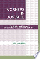 Workers in bondage : the origins and bases of unfree labour in Queensland, 1824-1916 /