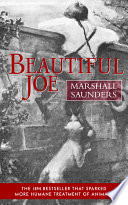 Beautiful Joe : an autobiography / by Marshall Saunders ; with a new introduction by Roger A. Caras.