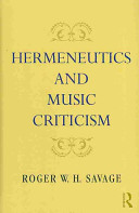 Hermeneutics and music criticism / Roger W. H. Savage.