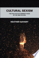 Cultural sexism : the politics of feminist rage in the #MeToo era /